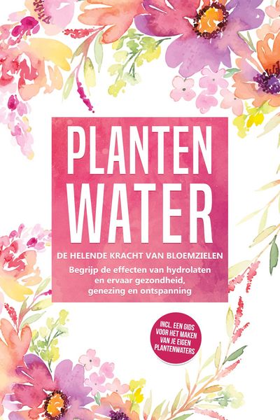 Produktbild: Grapengeter, V: Plantenwater: De helende kracht van bloemzie