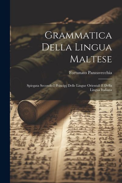 Produktbild: Grammatica Della Lingua Maltese: Spiegata Secondo I Principj Delle Lingue Orientali E Della Lingua Italiana