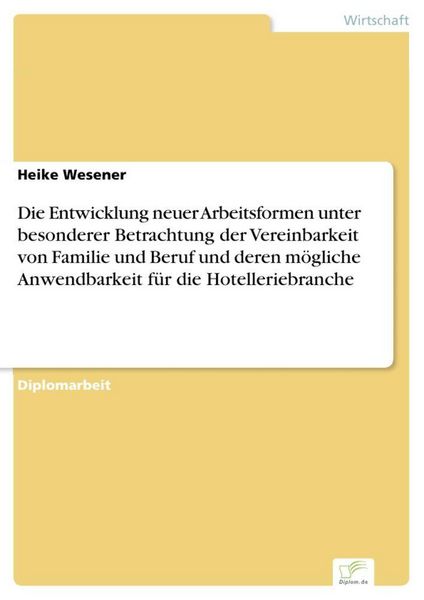 Produktbild: Die Entwicklung neuer Arbeitsformen unter besonderer Betrachtung der Vereinbarke