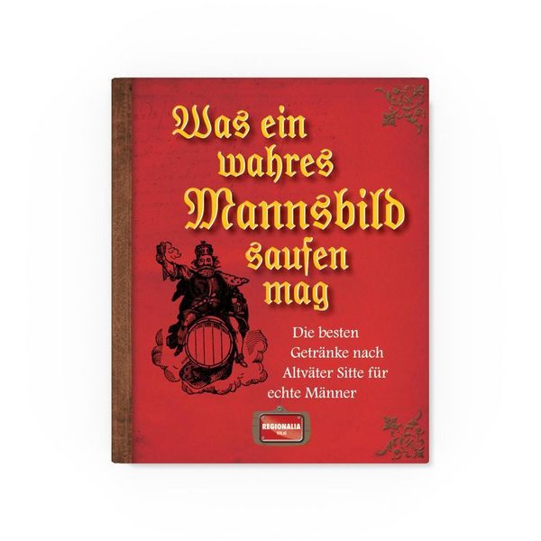 Produktbild: Was ein wahres Mannsbild saufen mag