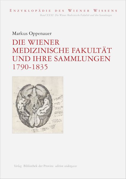 Produktbild: Die Wiener Medizinische Fakult&auml;t und ihre Sammlungen 1790&ndash;1835