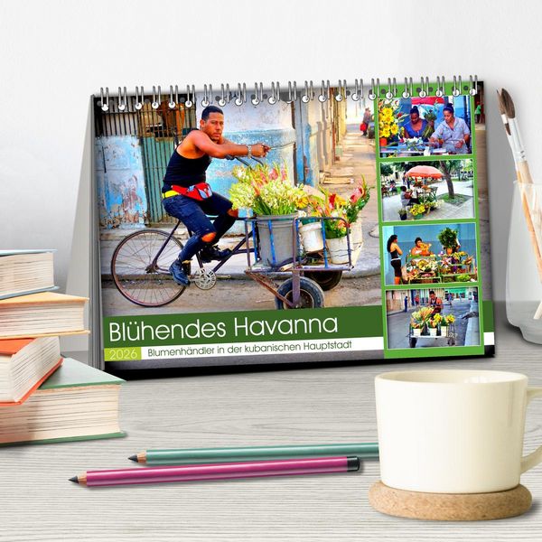Produktbild: Bl&uuml;hendes Havanna - Blumenh&auml;ndler in der kubanischen Hauptstadt (Tischkalender 2026 DIN A5 quer), CALVENDO Monatskalender