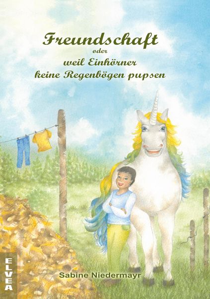 Produktbild: Freundschaft oder weil Einh&ouml;rner keine Regenb&ouml;gen pupsen