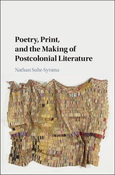 Produktbild: Poetry, Print, and the Making of Postcolonial Literature