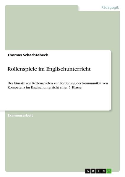 Rollenspiele im Englischunterricht, Taschenbuch von Thomas Schachtebeck, GRIN, 9783640808052