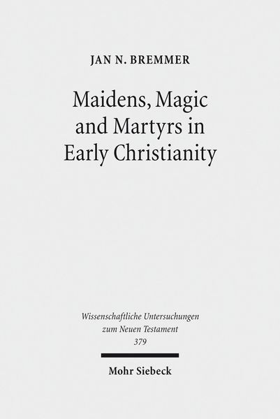 Produktbild: Maidens, Magic and Martyrs in Early Christianity