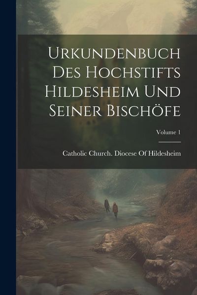 Produktbild: Urkundenbuch Des Hochstifts Hildesheim Und Seiner Bisch&ouml;fe; Volume 1