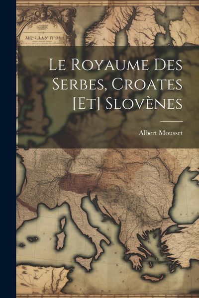 Produktbild: Le Royaume des Serbes, Croates [et] Slov&egrave;nes