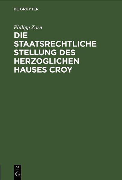 Produktbild: Die staatsrechtliche Stellung des Herzoglichen Hauses Croy