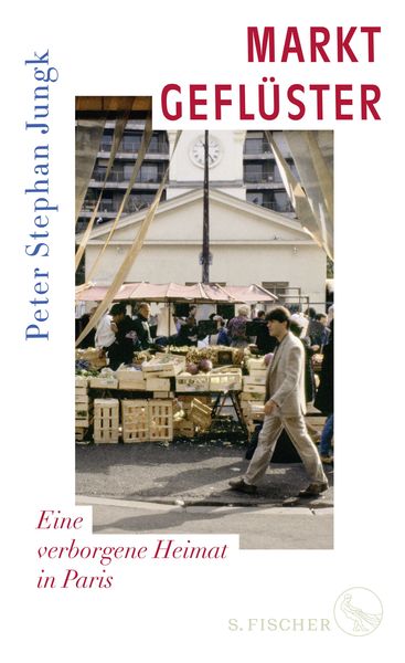 Marktgeflüster, Gebundene Ausgabe von Peter Stephan Jungk, S. Fischer Verlag, 9783103973686