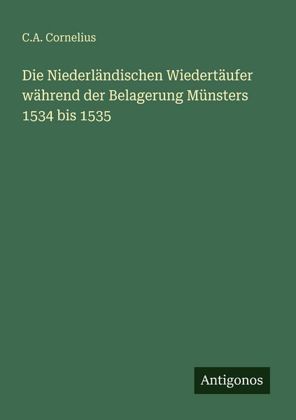Produktbild: Die Niederl&auml;ndischen Wiedert&auml;ufer w&auml;hrend der Belagerung M&uuml;nsters 1534 bis 1535