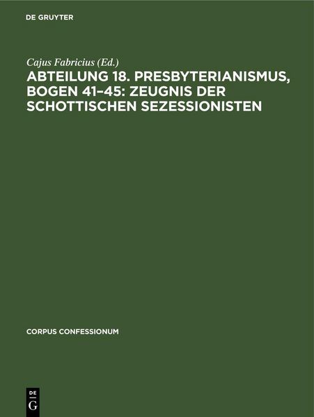 Produktbild: Abteilung 18. Presbyterianismus, Bogen 41-45: Zeugnis der Schottischen Sezessionisten
