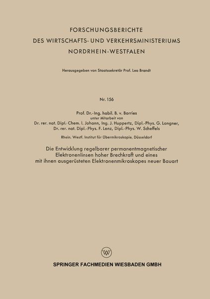 Produktbild: Die Entwicklung regelbarer permanentmagnetischer Elektronenlinsen hoher Brechkraft und eines mit ihnen ausger&uuml;steten Elektronenmikroskopes neuer Bauar