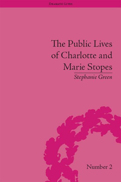 Produktbild: The Public Lives of Charlotte and Marie Stopes