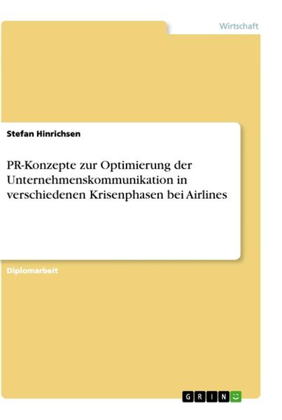 PR-Konzepte zur Optimierung der Unternehmenskommunikation in verschiedenen Krisenphasen bei Airlines, Taschenbuch von Stefan Hinrichsen, GRIN,