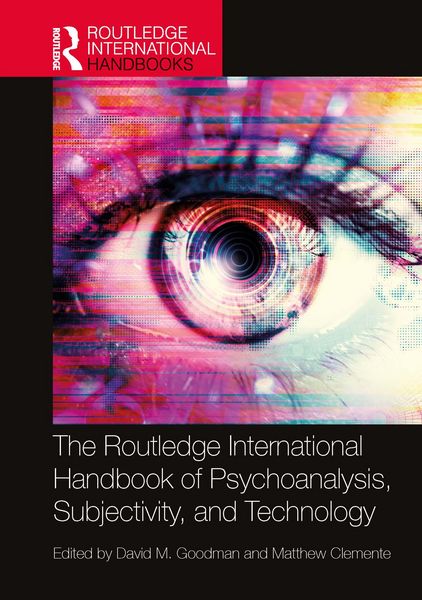 Produktbild: The Routledge International Handbook of Psychoanalysis, Subjectivity, and Technology