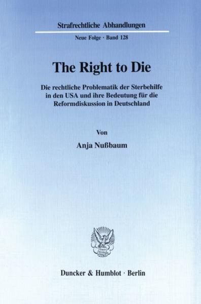 The Right to Die., Taschenbuch von Anja Nussbaum, Duncker & Humblot, 978-3-428-09945-0