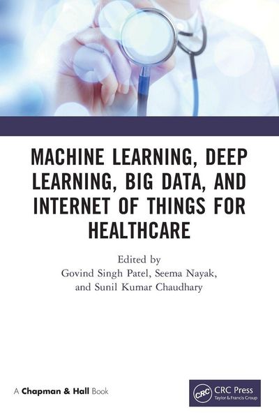 Produktbild: Machine Learning, Deep Learning, Big Data, and Internet of Things for Healthcare