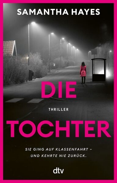 Produktbild: Die Tochter &ndash; Sie ging auf Klassenfahrt &ndash; und kehrte nie zur&uuml;ck.