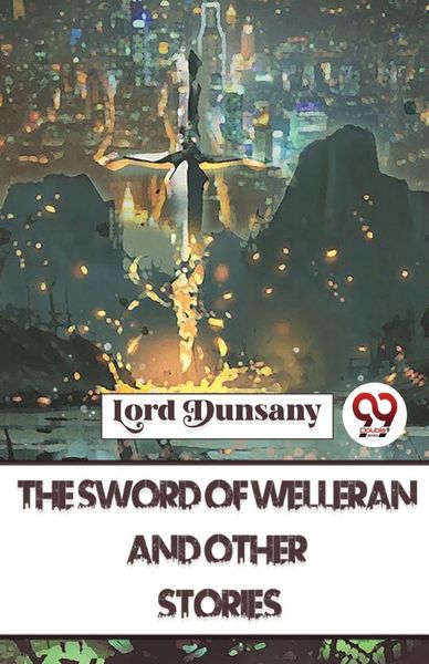 Produktbild: The Sword Of Welleran And Other Stories