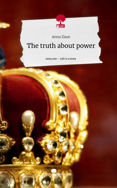 Produktbild: The truth about power. Life is a Story - story.one