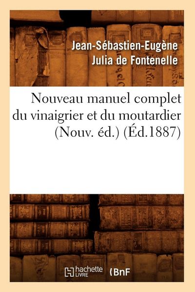 Produktbild: Nouveau manuel complet du vinaigrier et du moutardier (Nouv. &eacute;d.) (&Eacute;d.1887)