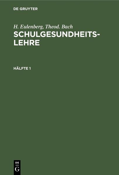 Produktbild: H. Eulenberg; Theod. Bach: Schulgesundheitslehre. H&auml;lfte 1