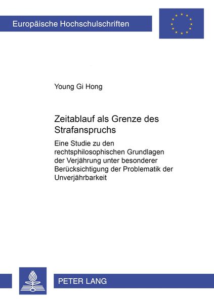 Zeitablauf als Grenze des staatlichen Strafanspruchs, Taschenbuch von Young Gi Hong, Peter Lang GmbH, Internationaler Verlag der Wissenschaften,
