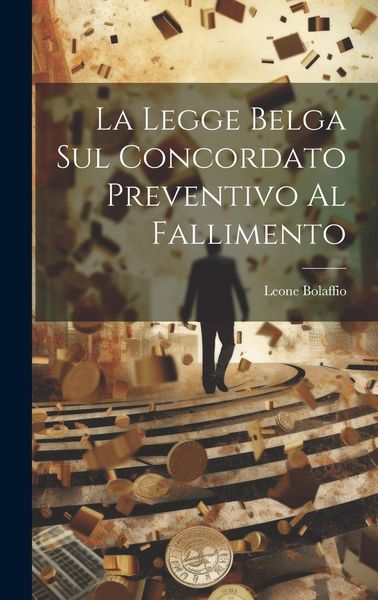 Produktbild: La Legge Belga Sul Concordato Preventivo Al Fallimento