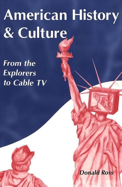 Ross, D: American History and Culture, Taschenbuch von Donald Ross, Peter Lang Publishing Inc. New York, 978-0-8204-4861-9