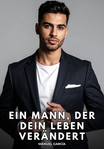 Produktbild: Ein Mann, der dein Leben ver&auml;ndert