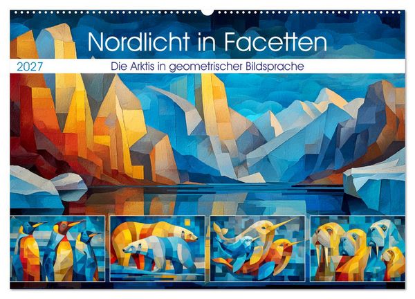 Produktbild: Nordlicht in Facetten. Die Arktis in geometrischer Bildsprache (Wandkalender 2027 DIN A2 quer), CALVENDO Monatskalender