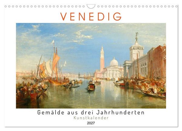 Produktbild: Venedig - Gem&auml;lde aus drei Jahrhunderten. Kunstkalender (Wandkalender 2027 DIN A3 quer), CALVENDO Monatskalender