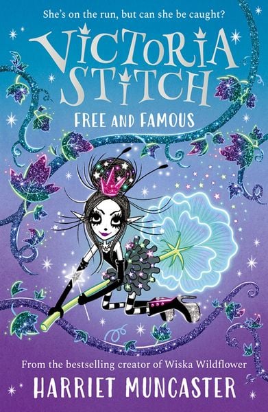 Produktbild: Victoria Stitch: Free and Famous (Book 2): A stunning trilogy for readers age 9+ from the bestselling creator of Wiska Wildflower