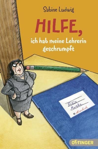 Hilfe, ich hab meine Lehrerin geschrumpft, Taschenbuch von Sabine Ludwig, Oetinger