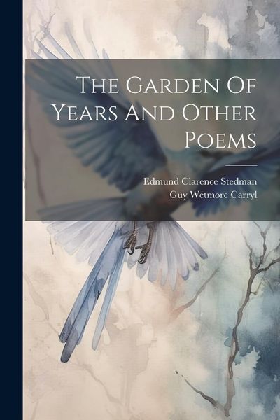 Produktbild: The Garden Of Years And Other Poems
