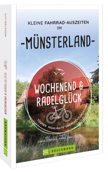 Produktbild: Wochenend und Radelgl&uuml;ck &ndash; Kleine Fahrrad-Auszeiten im M&uuml;nsterland