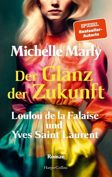 Der Glanz der Zukunft. Loulou de la Falaise und Yves Saint Laurent, Taschenbuch von Michelle Marly, HarperCollins Paperback