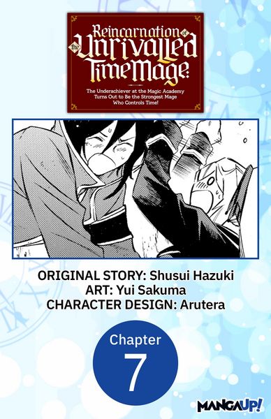 Produktbild: Reincarnation of the Unrivalled Time Mage: The Underachiever at the Magic Academy Turns Out to Be the Strongest Mage Who Controls Time! #007