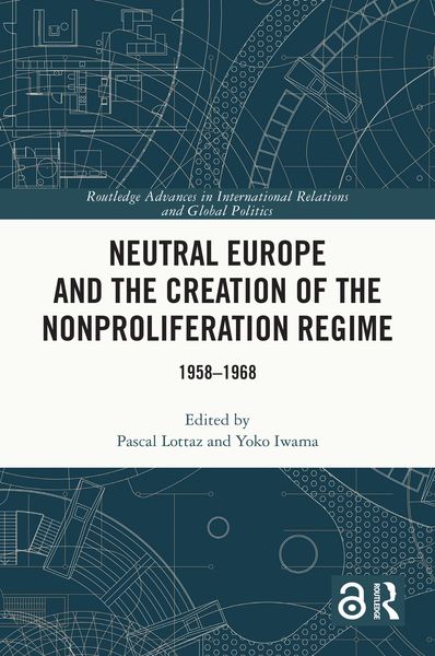 Produktbild: Neutral Europe and the Creation of the Nonproliferation Regime