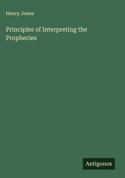 Produktbild: Principles of Interpreting the Prophecies