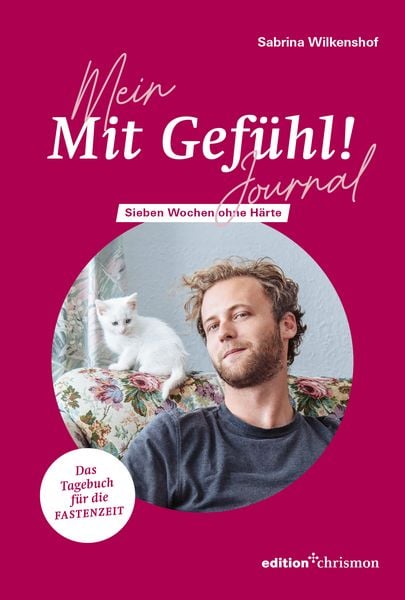 Mein »Mit Gefühl!«- Journal, Taschenbuch von Sabrina Wilkenshof, Edition chrismon, 9783960384311
