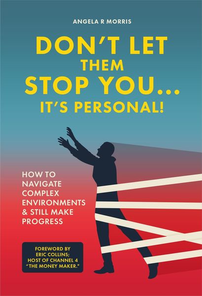 Produktbild: Don't Let Them Stop You... It's Personal! How To Navigate Complex Environments & Still Make Progress