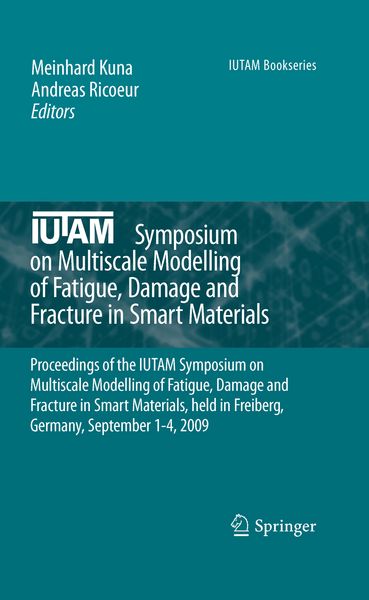 Produktbild: IUTAM Symposium on Multiscale Modelling of Fatigue, Damage and Fracture in Smart Materials