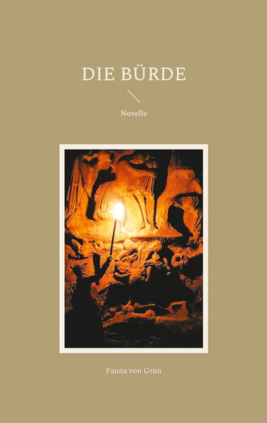 Die Bürde, Taschenbuch von Fauna Grün, BoD – Books on Demand, 9783769357417