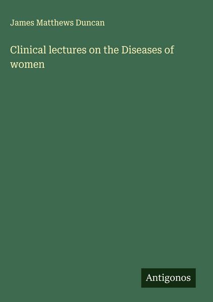 Produktbild: Clinical lectures on the Diseases of women