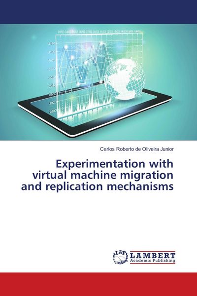 Produktbild: Experimentation with virtual machine migration and replication mechanisms
