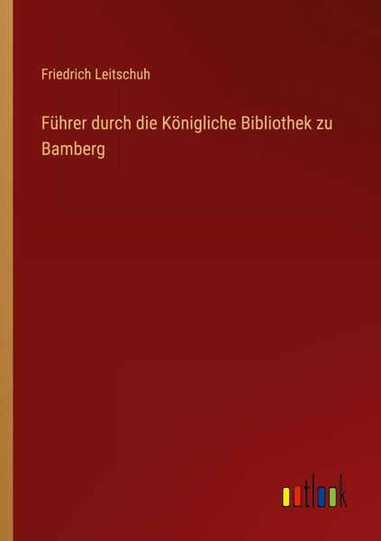 Produktbild: F&uuml;hrer durch die K&ouml;nigliche Bibliothek zu Bamberg
