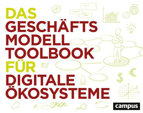 Das Geschäftsmodell-Toolbook für digitale Ökosysteme, Taschenbuch von , Campus, 9783593511009