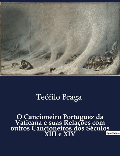 Produktbild: O Cancioneiro Portuguez da Vaticana e suas Rela&ccedil;&otilde;es com outros Cancioneiros dos S&eacute;culos XIII e XIV